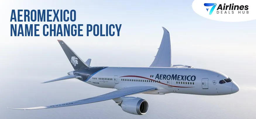 Aeromexico Name Change Policy