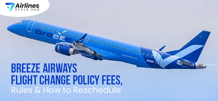 Breeze Airways Flight Change Policy Fees, Rules & How to Reschedule