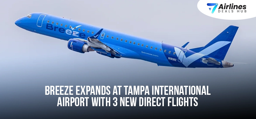 Breeze Expands at Tampa International Airport with 3 New Direct Flights