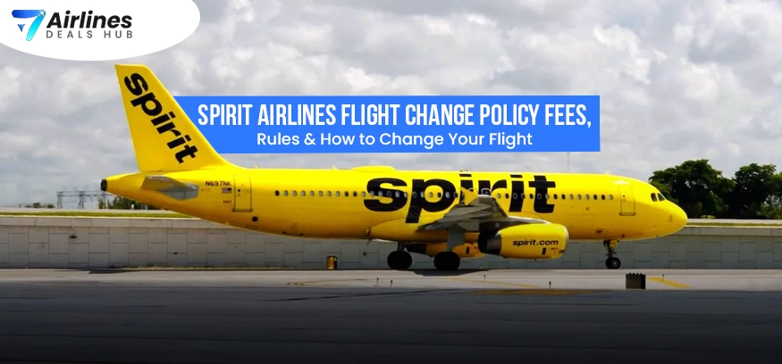 Spirit Airlines Flight Change Policy Fees, Rules & How to Change Your Flight
