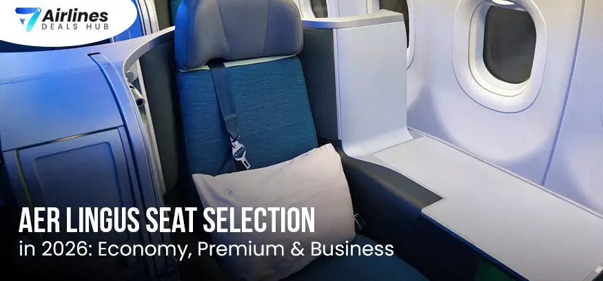 Aer Lingus Seat Selection in 2026 Economy, Premium & Business