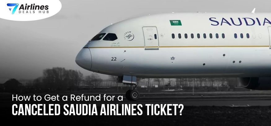How to Get a Refund for a Canceled Saudia Airlines Ticket