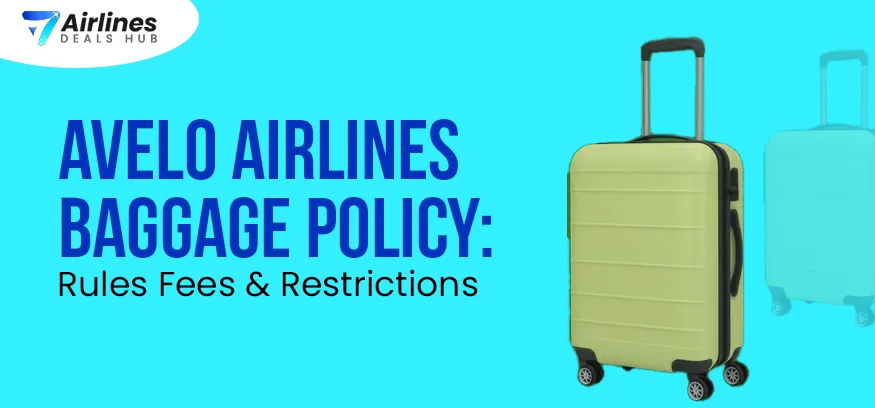 Avelo Airlines Baggage Policy: Rules Fees & Restrictions