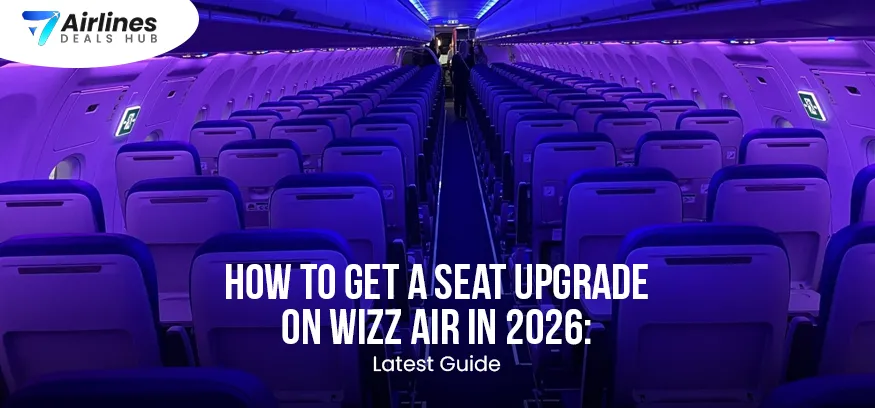 How to Get a Seat Upgrade on Wizz Air in 2026: Latest Guide