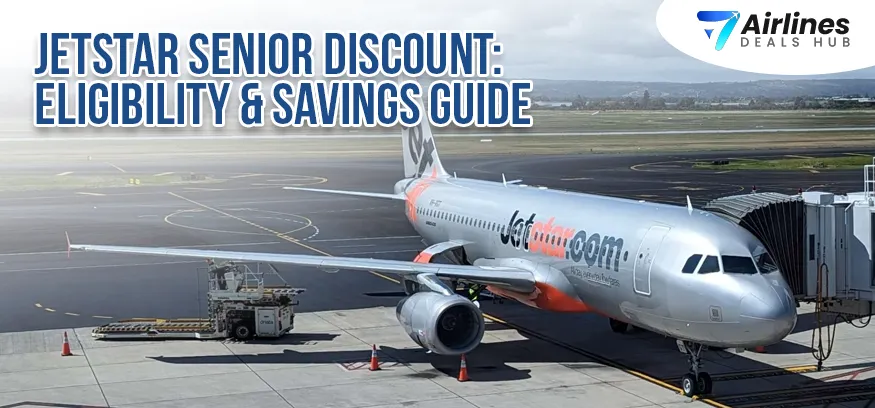 Jetstar Senior Discount Eligibility & Savings Guide