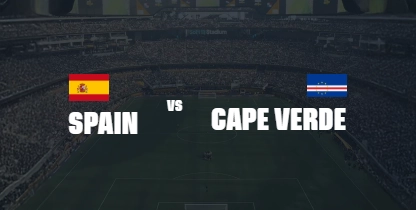 Spain vs Cape Verde