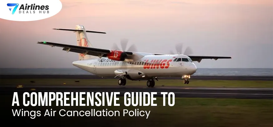 A Comprehensive Guide to Wings Air Cancellation Policy